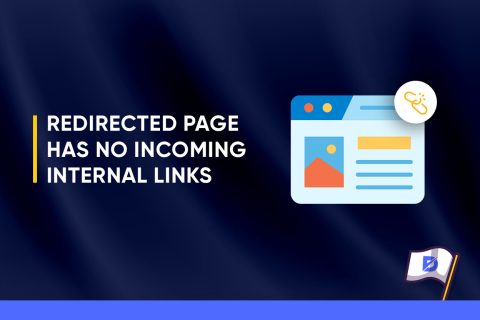 Redirected Page Has No Incoming Internal Links Issue In Technical SEO