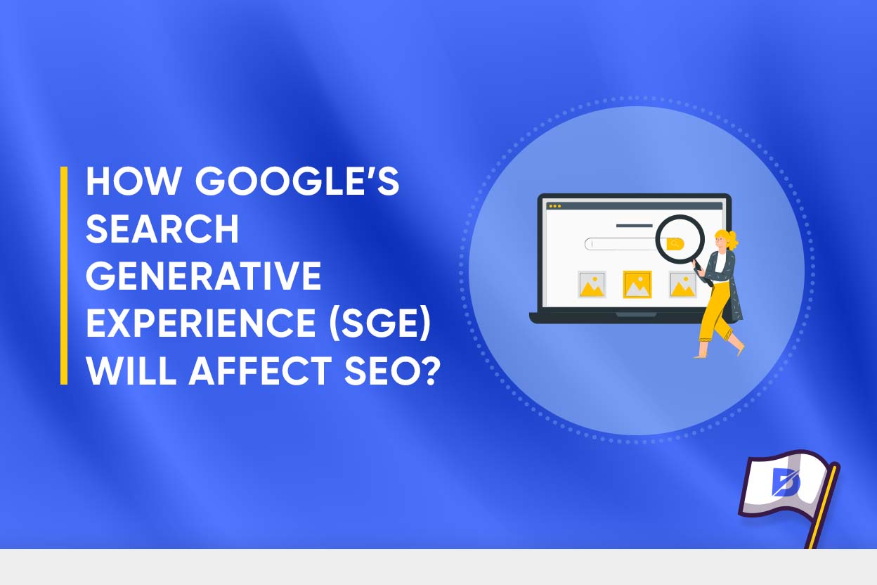 How Will Google's Search Generative Experience (SGE) Affect SEO?