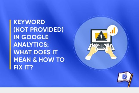 Keyword (Not Provided) in Google Analytics: What Does It Mean?