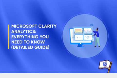 Microsoft Clarity Analytics: Everything You Need to Know 