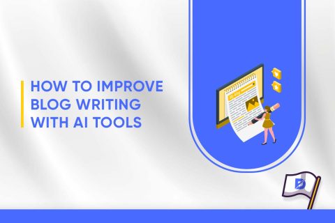 How to Improve Blog Writing with AI Tools 