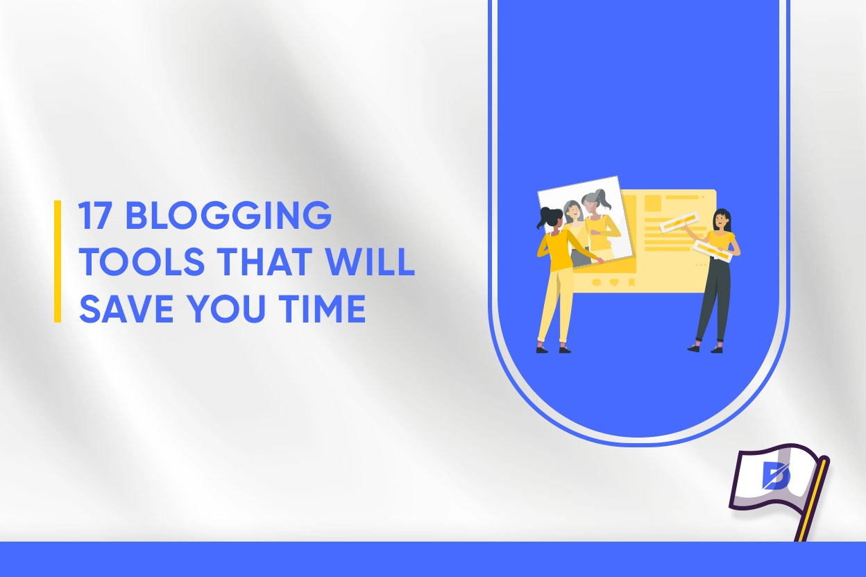 17 Blogging Tools That Will Save You Time