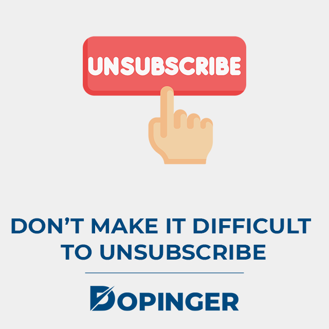 do not make it difficult to unsubscribe