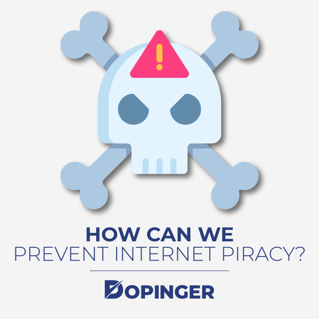 How Can We Prevent Internet Piracy