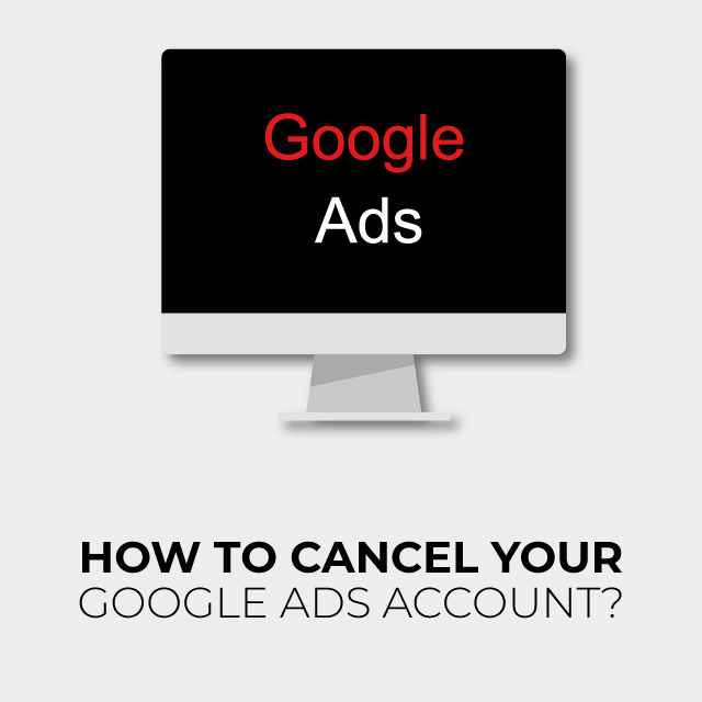 Cancel Google Ads Account