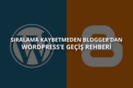 Blogger’dan WordPress’e Geçiş