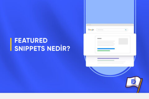 Featured Snippets Nedir? Sıfırıncı Sıraya Nasıl Çıkılır?