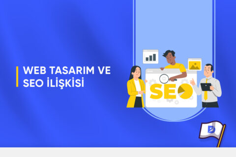 Web Tasarım SEO İlişkisi