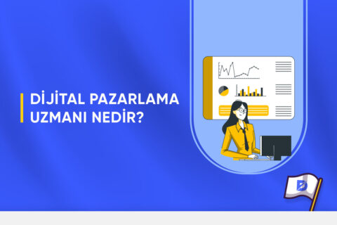 Dijital Pazarlama Uzmanı Nedir?