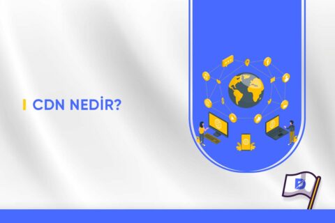 CDN (Content Delivery Network) Nedir ve Neden Önemlidir?