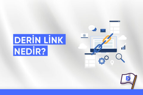 Derin Link (Deep Link) Nedir?