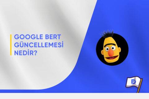 Google BERT Güncellemesi Nedir?