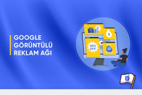 Görüntülü Reklam Ağı (GDN) Nedir?