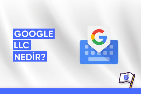 Google LLC Nedir?