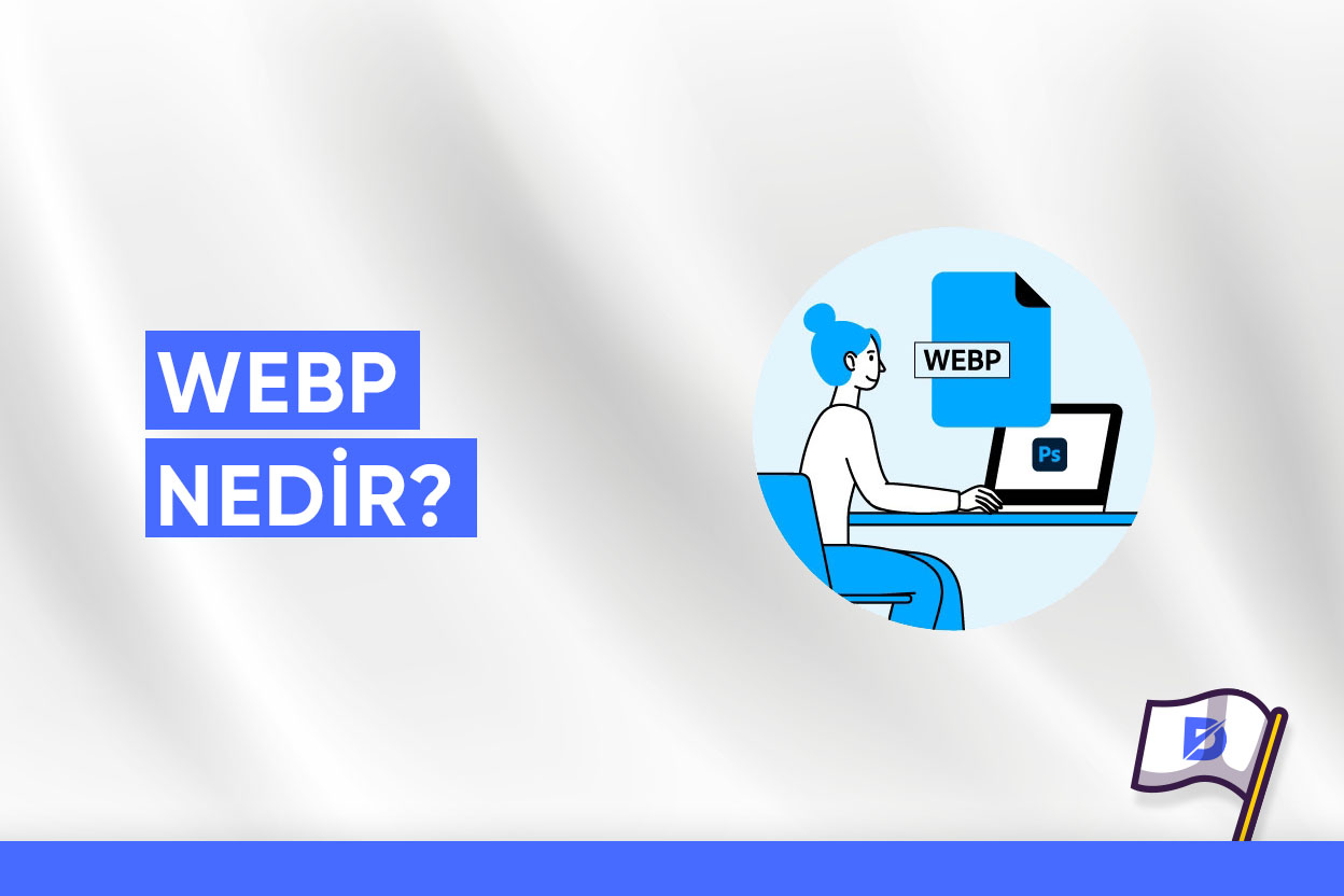 WebP Nedir? Nasıl Kullanılır?