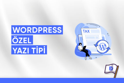 WordPress Yazı Tipi Ekleme Nasıl Yapılır?