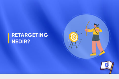 Retargeting (Yeniden Hedefleme) Nedir? Nasıl Yapılır?