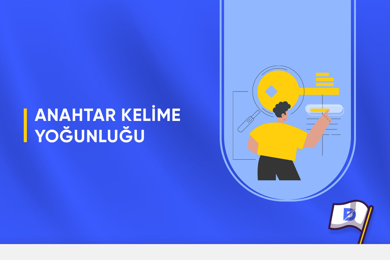 Anahtar Kelime Yoğunluğu Nedir? Neden Önemlidir?