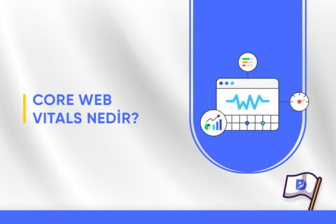 Core Web Vitals Nedir?