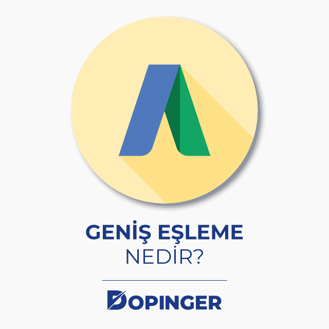 Google Ads Geniş Eşleme