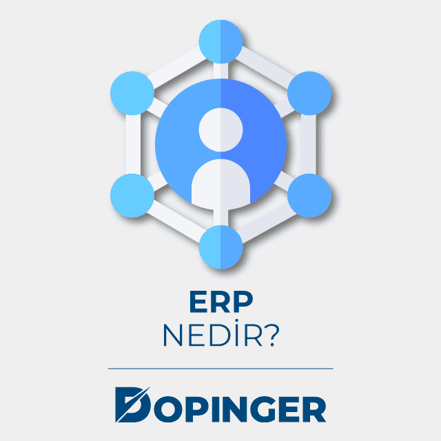 ERP (Enterprise Resource Planning) Nedir? Dopinger
