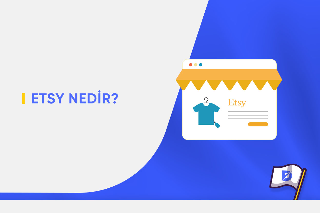 Etsy Nedir? Etsy'de satış yapmak (2024 Mağaza Açma Rehberi)