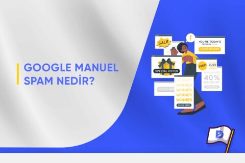 Google Manuel Spam Nedir? Manuel Spam Nasıl Kaldırılır?