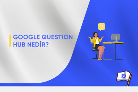 Google Question Hub: Nedir ve Ne İşe Yarayacak?