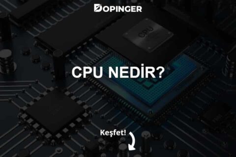 CPU Nedir? Ne İşe Yarar?