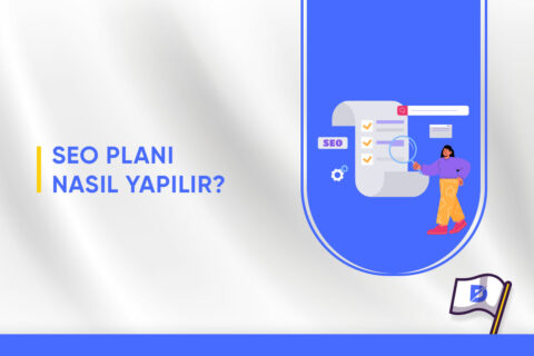 SEO Planı Nasıl Yapılır?