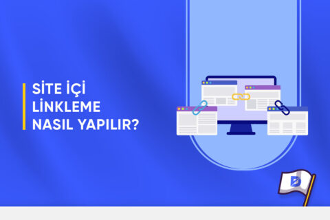 Site İçi Linkleme Nasıl Yapılır?