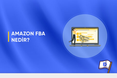 Amazon FBA Nedir, Nasıl Satış Yapılır?