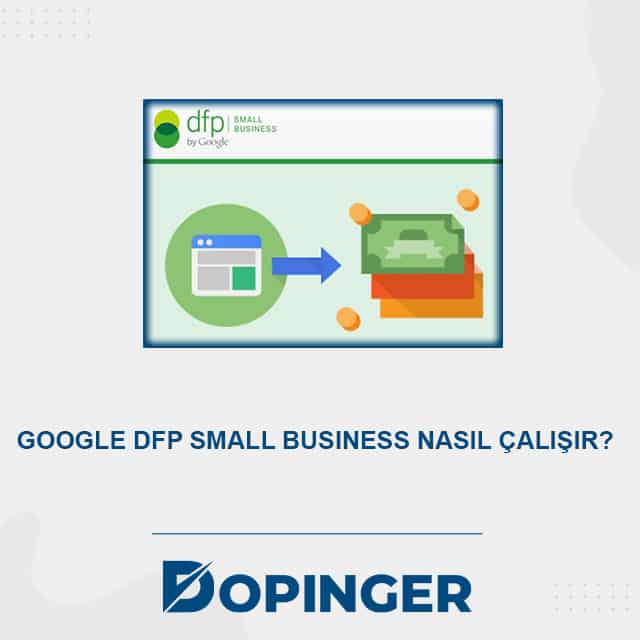 Google dfp small business nasıl çalışır 