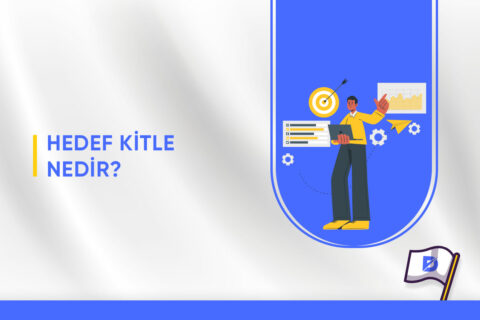 Hedef Kitle Nedir? Hedef Kitle Nasıl Belirlenir?