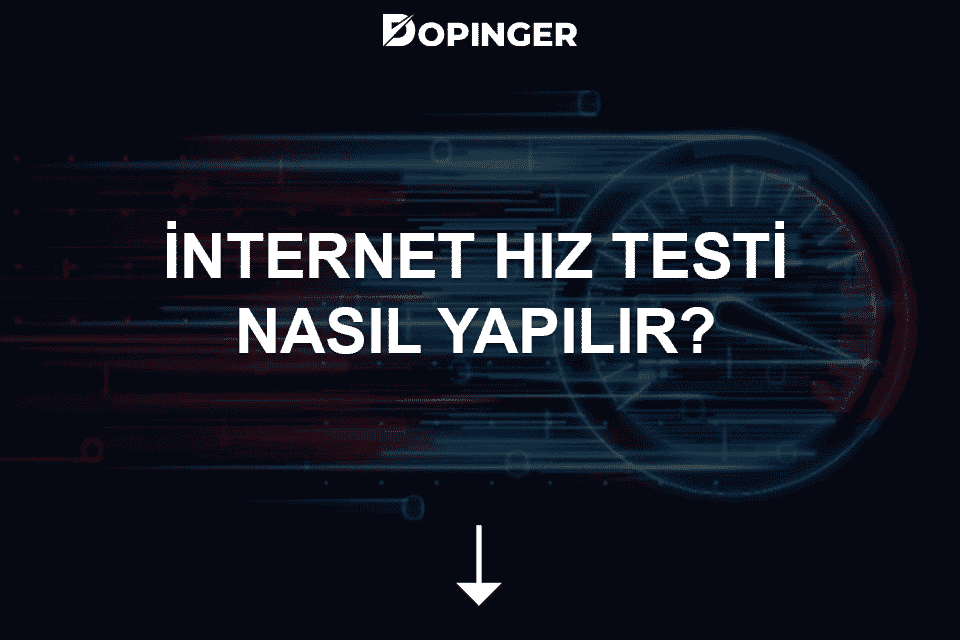 internet hiz testi nasil yapilir internet hiz olcumu dopinger