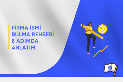 Firma İsmi Bulma Rehberi ( 8 Adımda Anlatım )