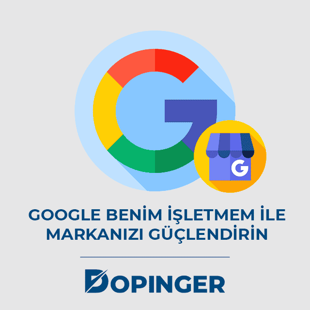 Google benim işletmem ile markanızı güçlendirin 