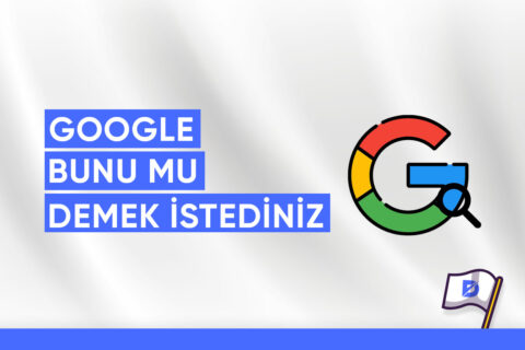 Google “Bunu mu demek istediniz?” Uyarısı için 15 Öneri