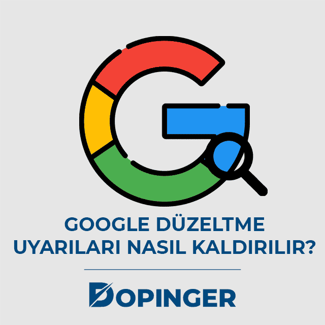 Google düzeltme uyarıları nasıl kaldırılır