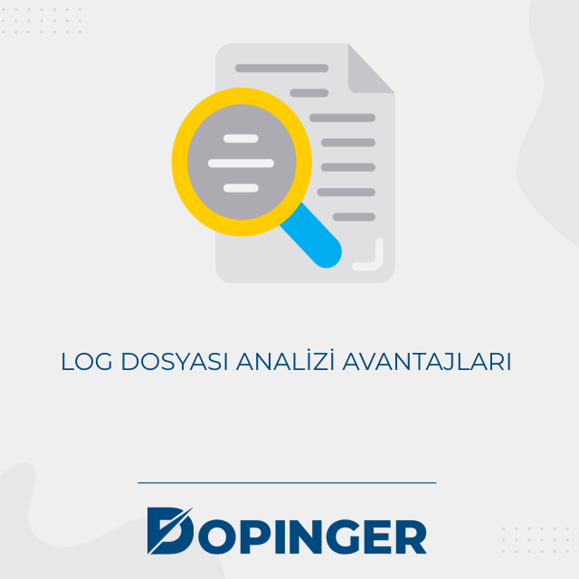 Log dosyası analizi avantajları 