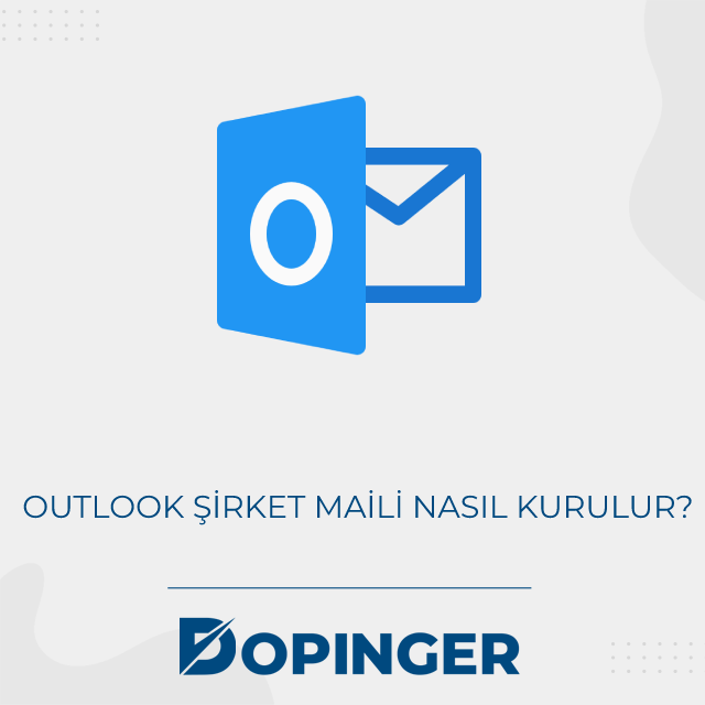 Outlook şirket maili nasıl kurulur