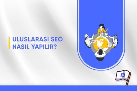 Uluslararası SEO Nasıl Yapılır?