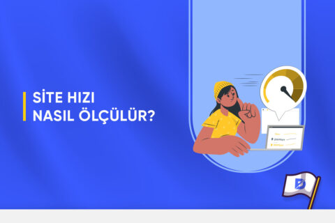 Site Hızı Nasıl Ölçülür ve İyileştirilir?