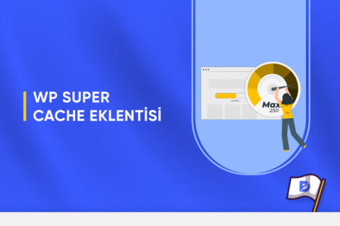 WP Super Cache Nedir? Ayarları Nasıl Yapılır?