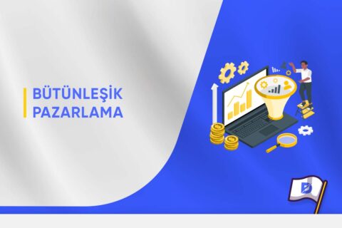 Bütünleşik Pazarlama Nedir?