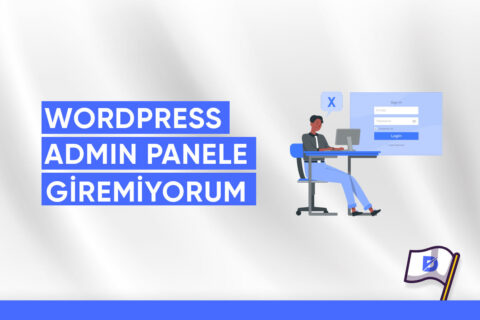 WordPress Admin Paneline Giremiyorum Sorunu