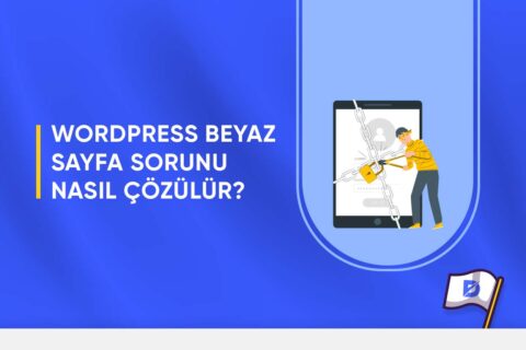 WordPress Beyaz Sayfa Sorunu Nasıl Çözülür?