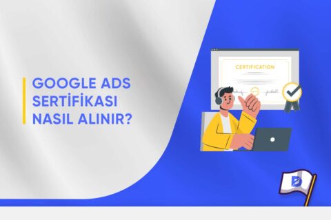 Google Ads (Adwords) Sertifikası Nasıl Alınır? [2024]