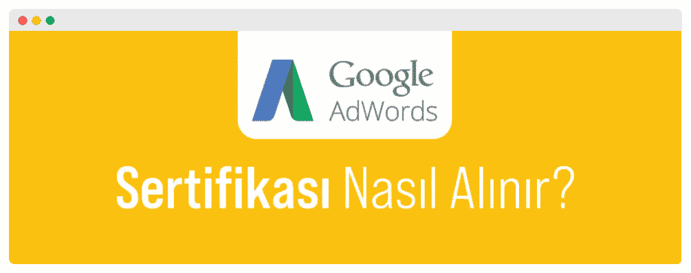 Google Ads sertifikası nasıl alınır?