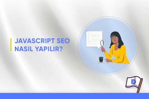 JavaScript SEO Nedir?